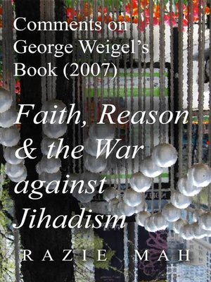 cover image of Comments on George Weigel's Book (2007) Faith, Reason and the War against Jihadism